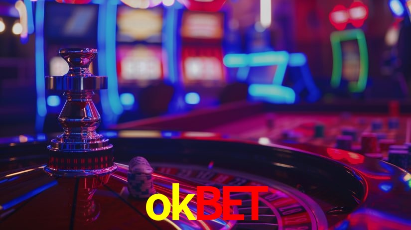 Explore as vantagens do okbet: serviço profissional e confiabilidade